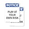 Signmission Play At Your Own Risk, 7 in W x Rectangle, Plastic OS-2PACK-NS-P-710-V-17318 - alternate 1
